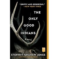 The Only Good Indians: A Novel