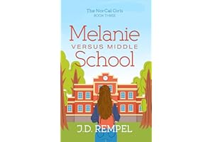 Melanie Versus Middle School (The NorCal Girls Book 3)