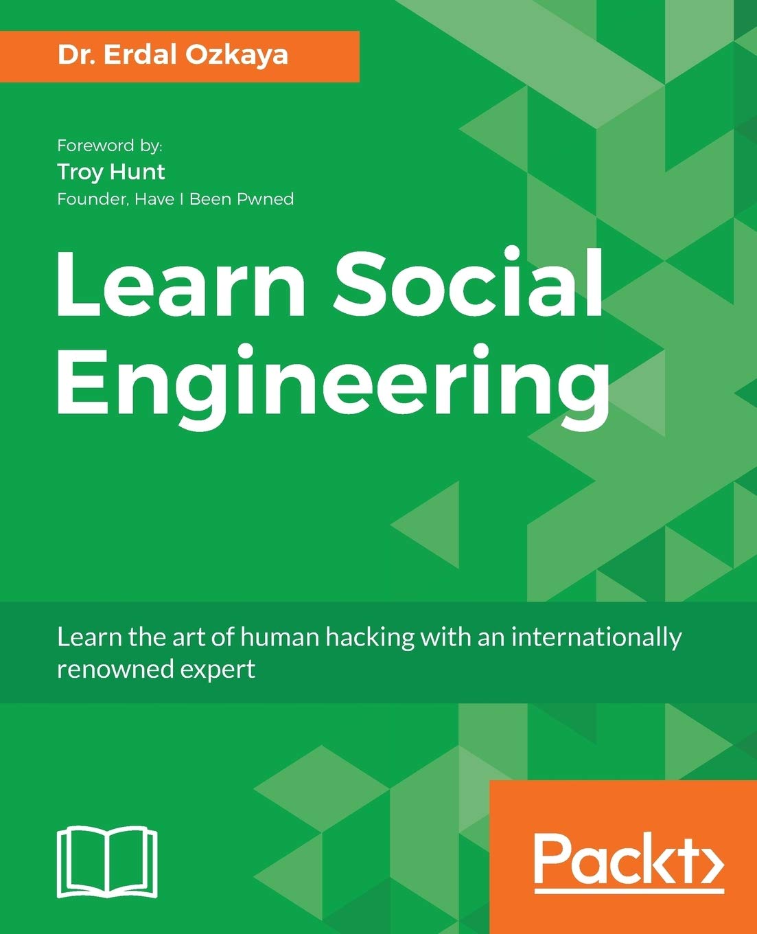 Learn Social Engineering: Learn the art of human hacking with an internationally renowned expert