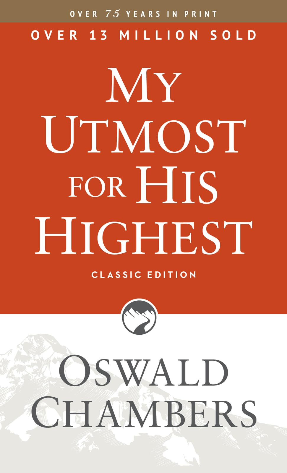 My Utmost for His Highest: Classic Language Paperback (A Daily Devotional with 366 Bible-Based Readings) (Authorized Oswald Chambers Publications)