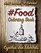 #Food #Coloring Book: #FOOD is Coloring Book No.7 in the Adult Coloring Book Series Celebrating Food by Cynthia Van Edwards