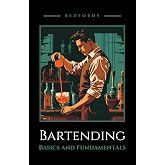 Bartending Basics and Fundamentals
