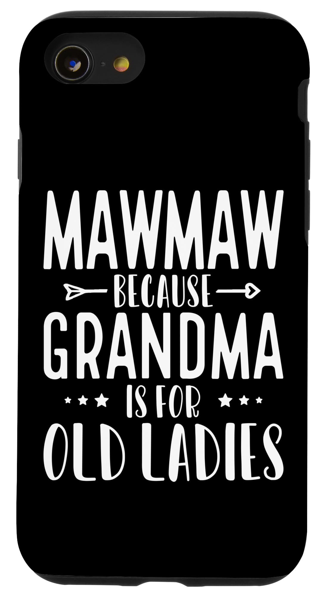 iPhone SE (2020) / 7 / 8 Mawmaw Because Grandma For Too Old Ladies Funny Cool Case