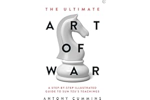 The Ultimate Art of War: A Step-by-Step Illustrated Guide to Sun Tzu's Teachings