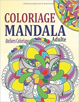 Coloriage Mandala Adulte Livre De Coloriage Mandalas Anti Stress Adulte 40 Mandalas Mystere A Colorier Adulte Pour Apaiser L Ame Et Soulager Le Mystere Mandalas Adulte French Edition Coloriage Ateliers 9781699690963