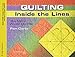 Quilting Inside the Lines: Machine & Frame Quilting (Golden Threads) by 
