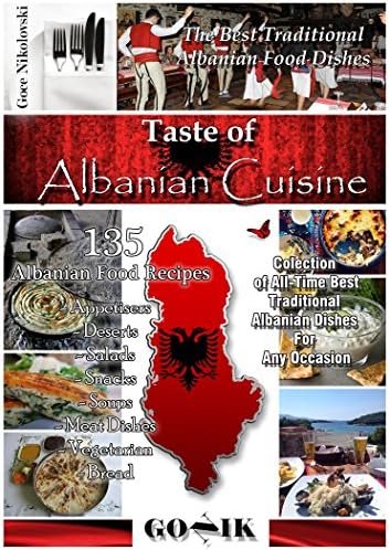 Taste of Albanian Cuisine (Balkan Cuisine Book 4)