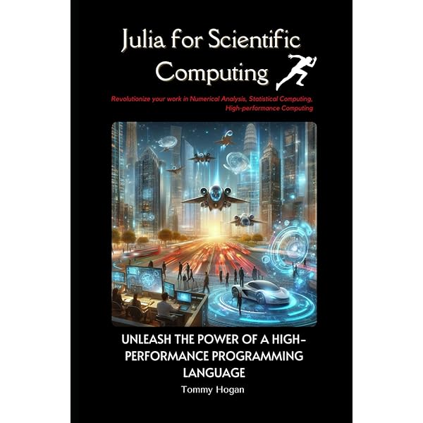 Julia 1.0 Programming: Dynamic and high-performance programming to build fast scientific applications，2nd Edition [ペーパーバック] Balbaert，Ivo Julia 1.0 Programming: Dynamic and high-performance programming to