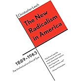 The New Radicalism in America 1889-1963: The Intellectual as a Social Type