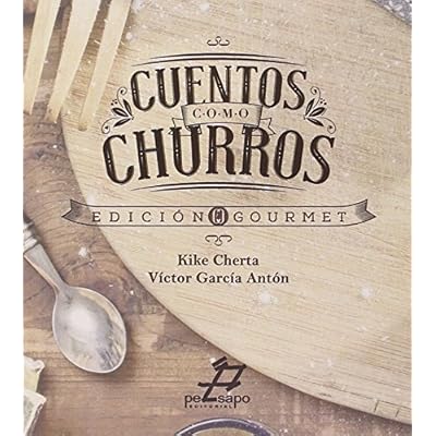 CUENTOS COMO CHURROS: EDICIÓN GOURMET (COLECCIÓN TRITÓN) CUENTOS COMO CHURROS: EDICIÓN GOURMET (COLECCIÓN TRITÓN)