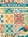 One Bundle of Fun: Turn Any Bundle, Roll, or Pack into a Great Quilt by Sue Pfau