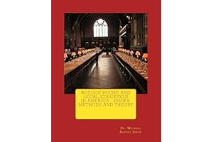 Roscoe Pound and Legal Education in America - Issues, Methods and Theory