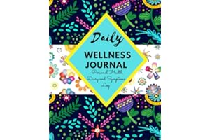 DAILY WELLNESS JOURNAL - Personal Health Diary and Symptoms Log: A 100 Day Food, Fitness, Mood, Sleep, Anxiety, Activity and Health tracker | Medical ... Diary | (8 x 10) | Takes Just 5 Minutes.