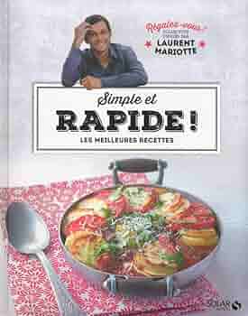 Simple Et Rapide Regalez Vous Laurent Mariotte French Edition Mariotte Laurent Monetta Pierre 9782263068171 Amazon Com Books