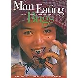 Man Eating Bugs: The Art and Science of Eating Insects