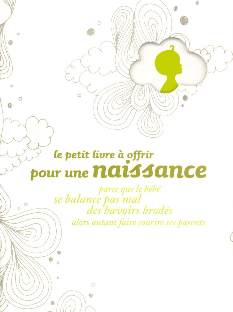 Amazon Fr Le Petit Livre A Offrir Pour Une Naissance Parce Que Le Bebe Se Balance Pas Mal Des Bavoirs Brodes Alors Autant Faire Sourire Ses Parents Collectif Livres