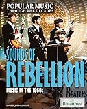 Sounds of Rebellion: Music in the 1960s