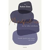 Mindfulness en la vida cotidiana: Donde quiera que vayas, ah&iacute; est&aacute;s