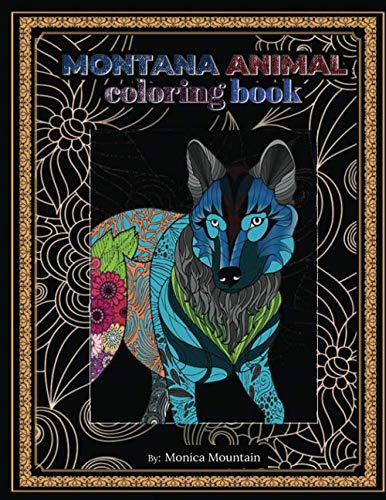 Montana Animal Coloring Book: Stress Relieving Fun For Adults And Children by Monica` Mountain