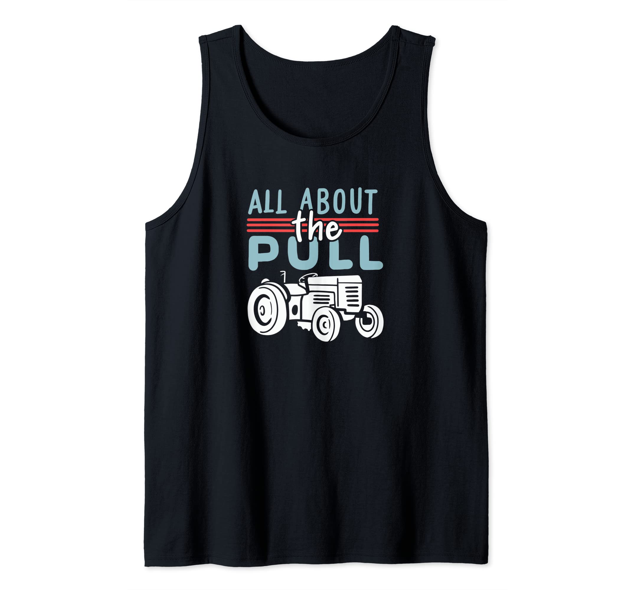 All About The Pull Farmer Tractor Lover Tractor Pulling Tank Top