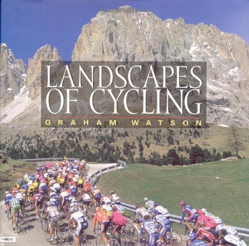 Landscapes of Cycling by Graham Watson