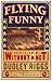 Flying Funny: My Life without a Net by Dudley Riggs