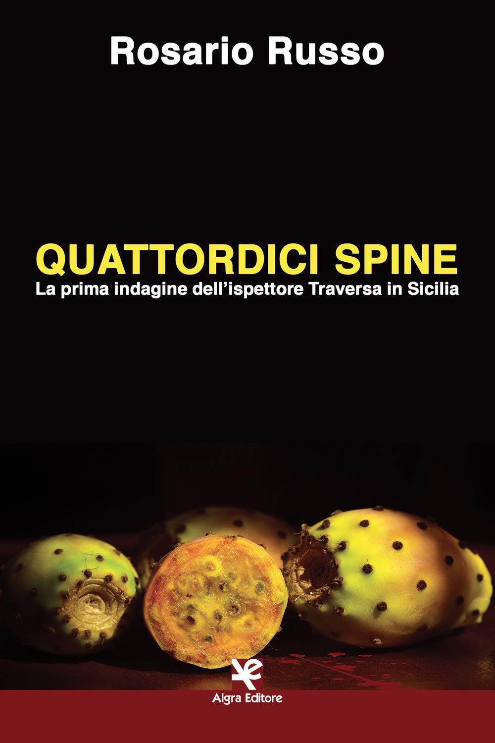 Quattordici spine. La prima indagine dell'ispettore Traversa in Sicilia – Rosario Russo