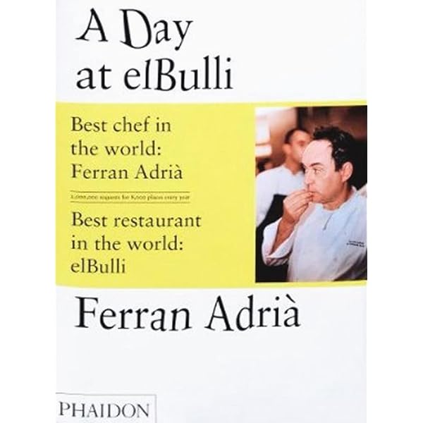 A Day at El Bulli: Adrià, Ferran, Soler, Juli, Adrià, Albert