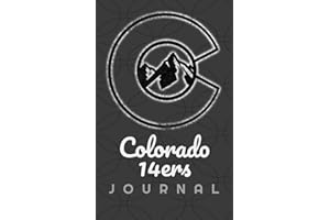 Colorado 14ers Journal: Mountain Climbing & Hiking Log. Perfect for those Hikes above 14,000 feet.