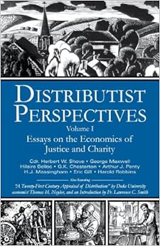 Distributist Perspectives Volume I J Forrest Sharpe D