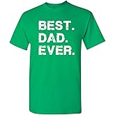Feelin Good Tees Best Dad Ever Gift for Dad Fathers Day Funny Graphic T Shirt | Men's Graphic Novelty T-Shirts