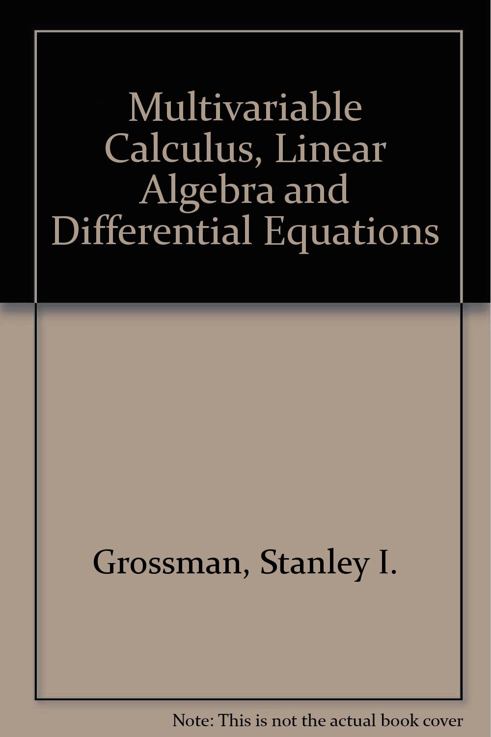 Multivariable Calculus, Linear Algebra and Differential Equations: Stanley  I. Grossman: 9780123043825: Amazon.com: Books