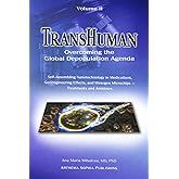 TransHuman: Overcoming the Global Depopulation Agenda - Volume II: Self-Assembling Nanotechnology in Medications, Geoengineer