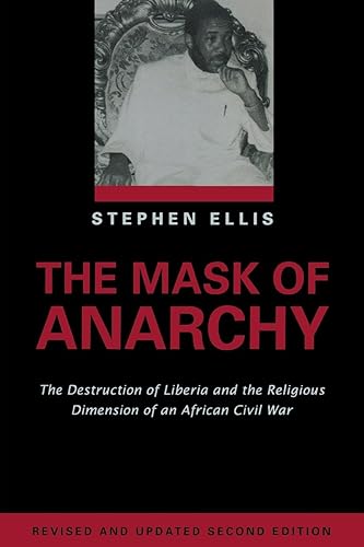 Download The Mask of Anarchy: The Destruction of Liberia And the Religious Dimension of an African Civil War PDF