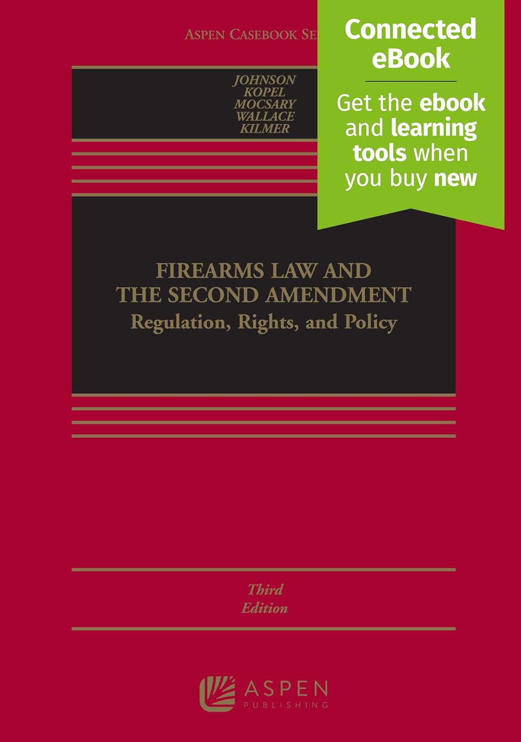 Administrative Law - Firearms Law and the Second Amendment: Regulation, Rights, and Policy [Connected Ebook] (Aspen Casebook)