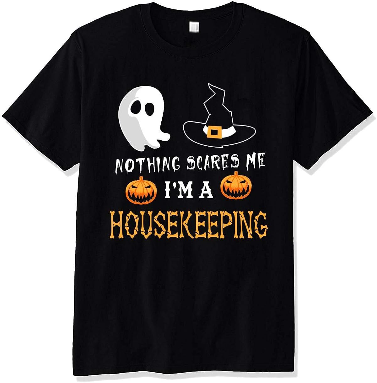 Halloween Shirts for Housekeeping Nothing Scares Me I am