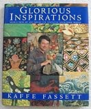 Kaffe Fassett's Glorious Inspirations: Sources from Art and Nature for Innovative Needlework Designs by