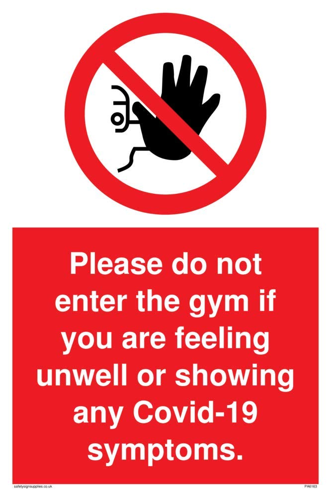 Please do not enter the gym if you are feeling unwell or showing any Covid-19 symptoms.