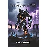 The Whispering King: The Land Remembers