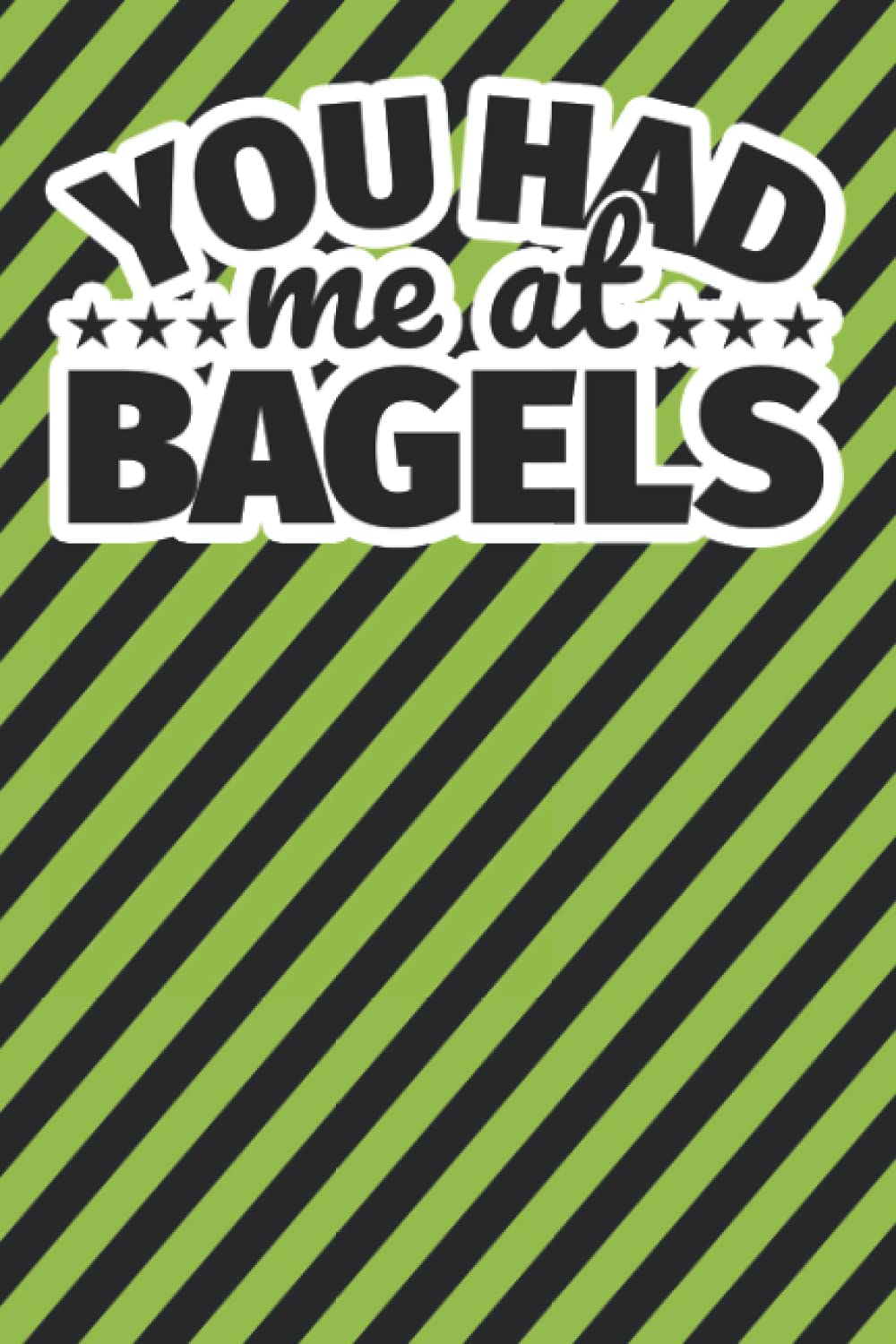 Notebook lined: You had me at bagels