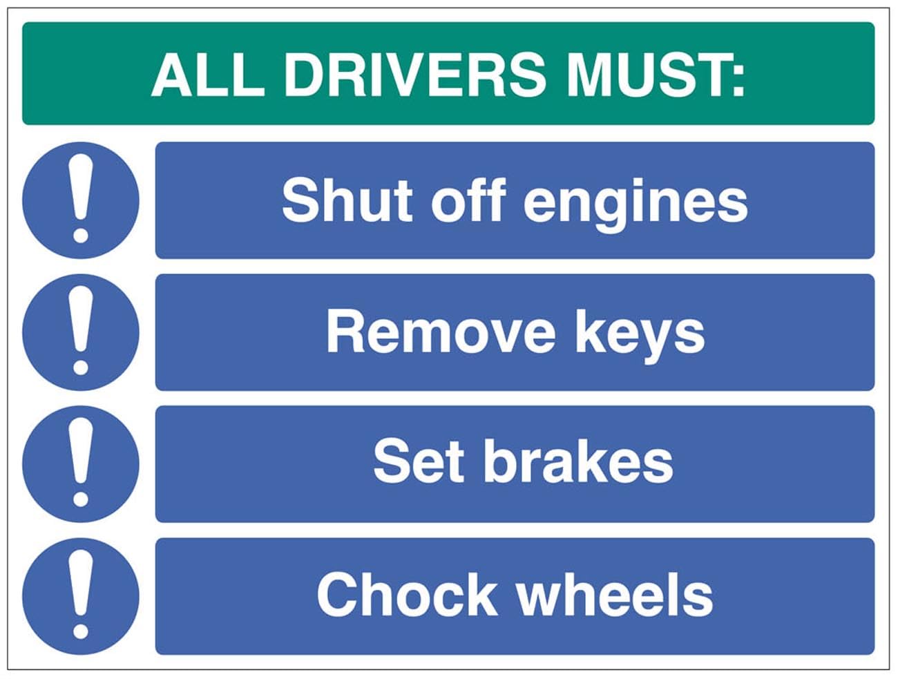 All drivers must: Shut off engine, remove keys, set brakes, chock wheels (semi rigid pvc safety sign)