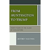 From Huntington to Trump: Thirty Years of the Clash of Civilizations