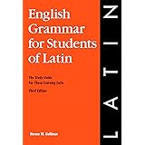 English Grammar for Students of Latin: The Study Guide for Those Learning Latin, 3rd edition (O&H Study Guide) (English Gramm