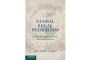 Global Legal Pluralism: A Jurisprudence of Law beyond Borders