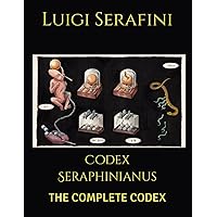 Codex Seraphinianus: 40th Anniversary Edition: Serafini, Luigi