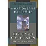 What Dreams May Come: A Novel
