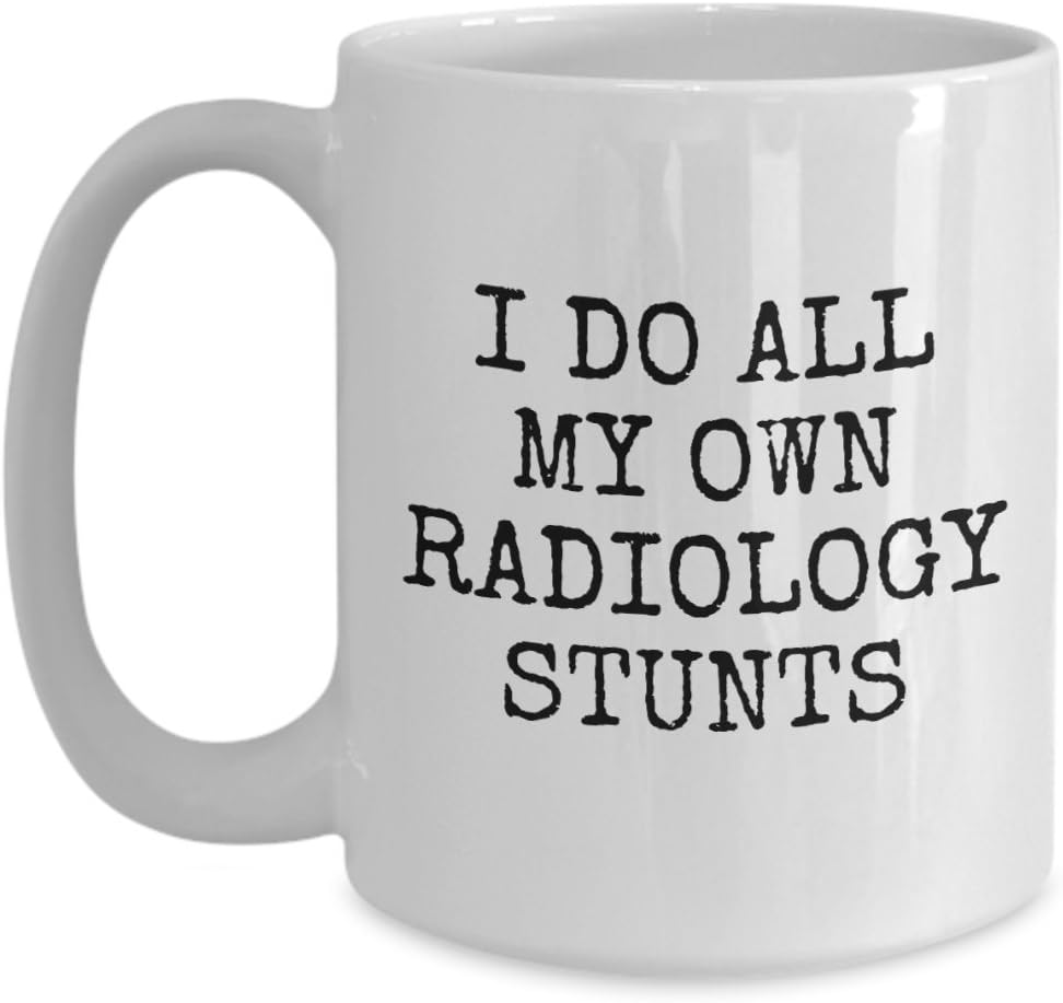 Funny Radiology Mug Radiologist Gift Rad Tech Present