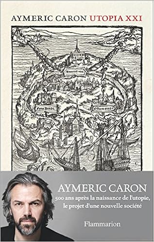 Utopia XXI, by Aymeric Caron Utopia XXI, by Aymeric Caron