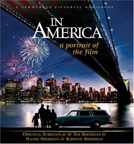 In America: A Portrait of the Film (Newmarket Shooting Script)