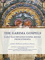 The Garima Gospels: Early Illuminated Gospel Books from Ethiopia The Garima Gospels: Early Illuminated Gospel Books from Ethiopia